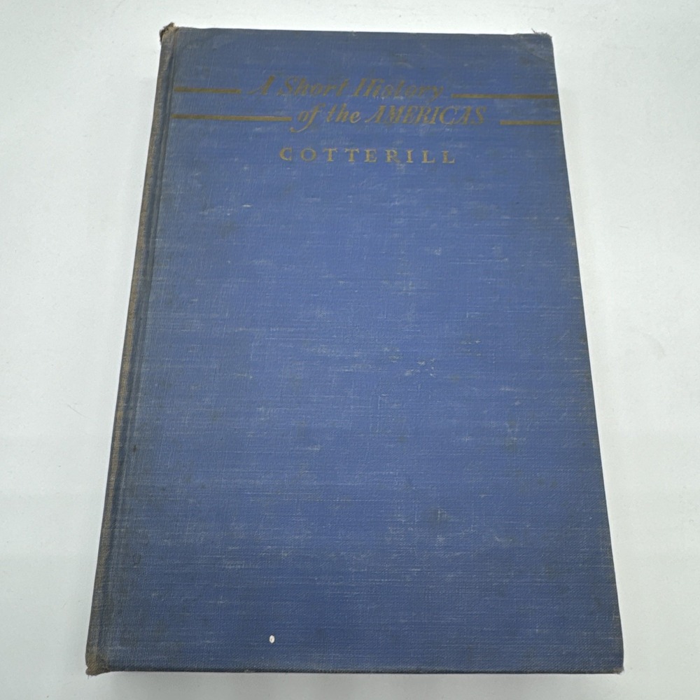 A Short History of the Americas by RS Cotterill PhD revised Prentice-Hall 1945